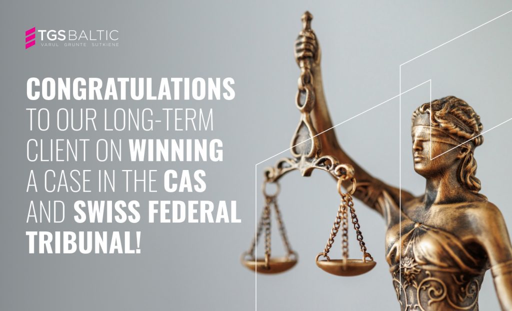 Our long-term client, the Estonian Center for Integrity in Sports (ESTCIS), won a case in the CAS and Swiss Federal Tribunal.